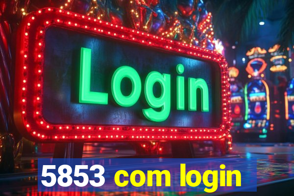 5853 com login